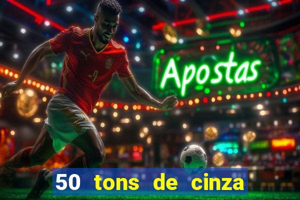 50 tons de cinza completo dublado